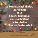 Le Maire, Michel Thiriet, les Adjoints et le Conseil Municipal vous souhaitent de très belles fêtes de fin d'année !